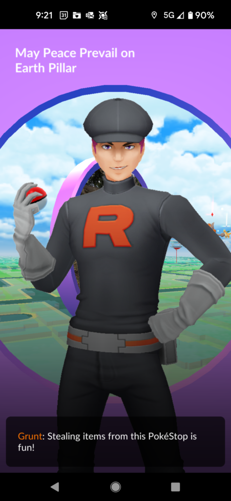 Pokemon Go screenshot: Team Rocket member at a PokeStop featuring a May Peace Prevail On Earth Pillar.